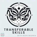 A mystic butterfly logo in black and white above the words "TRANSFERABLE SKILLS" and smaller below, "WITH NOAH MISHKIN". The Cackle Media logo is in the lower left corner.